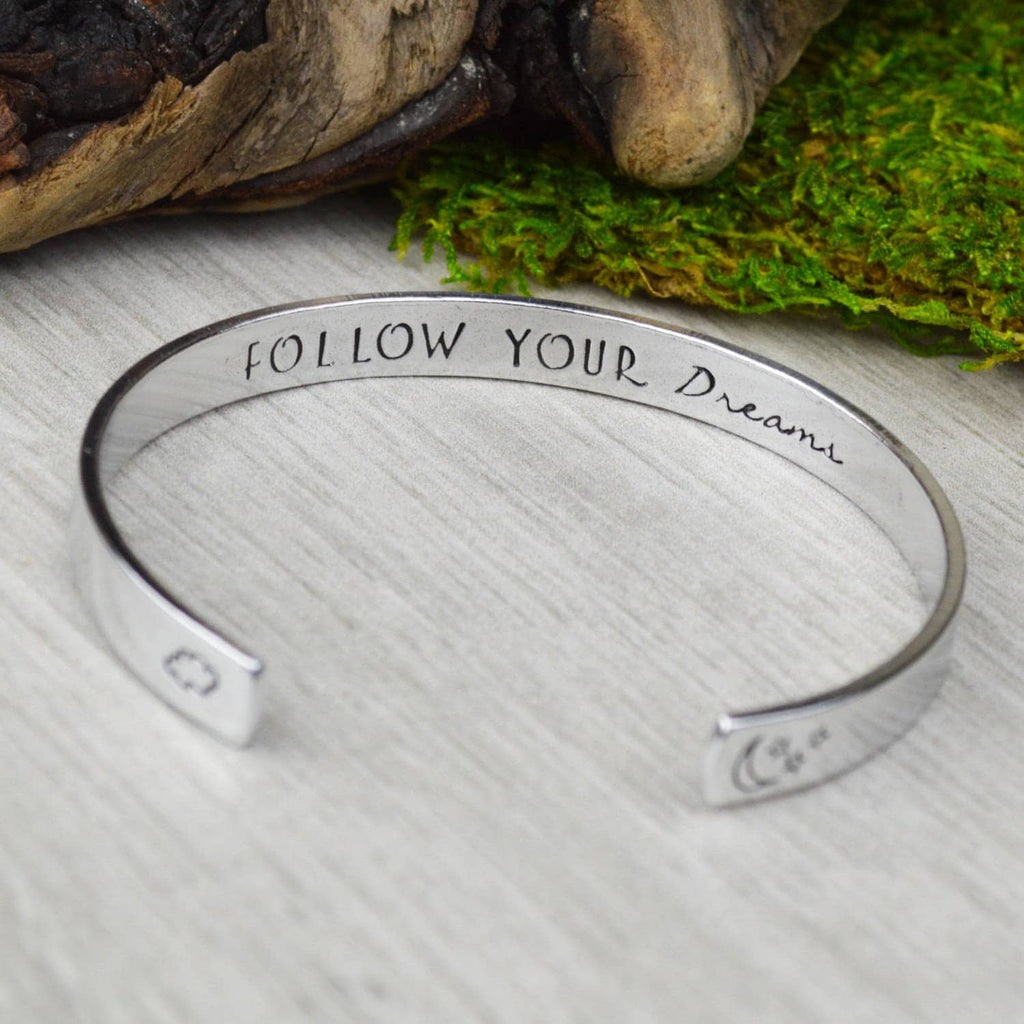 Follow Your Dreams Cuff Bracelet - Aluminum Brass or Copper Bangle - Handstamped Jewelry