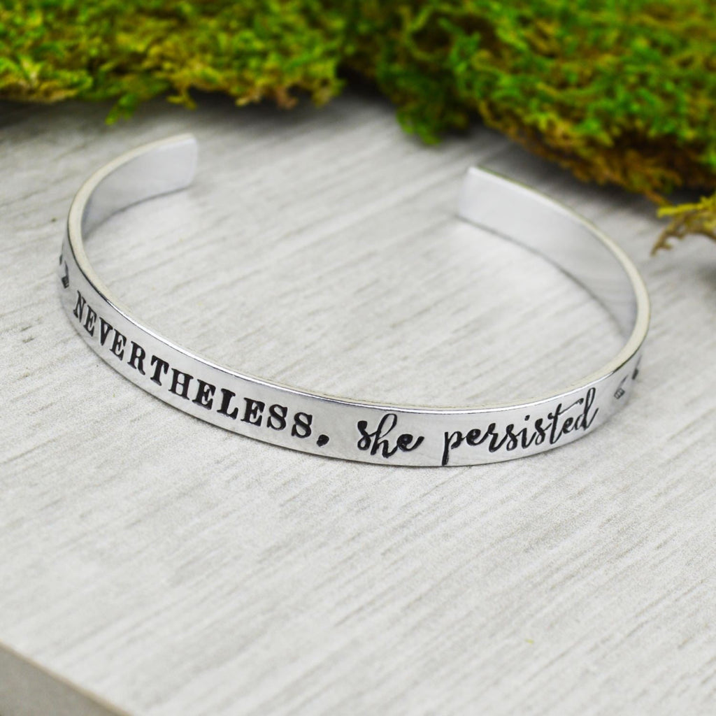 Nevertheless She Persisted Aluminum Brass or Copper Handstamped Cuff Bracelet 