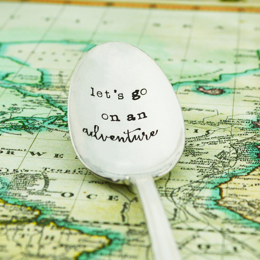 Let's Go On An Adventure Hand Stamped Spoon 