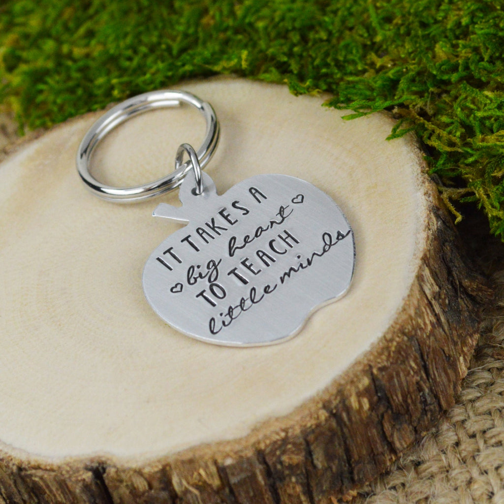 It Takes a Big Heart to Teach Little Minds Keychain - Hand Stamped Teacher Gift
