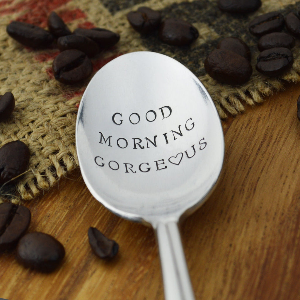 Good Morning Gorgeous Hand Stamped Coffee Spoon 