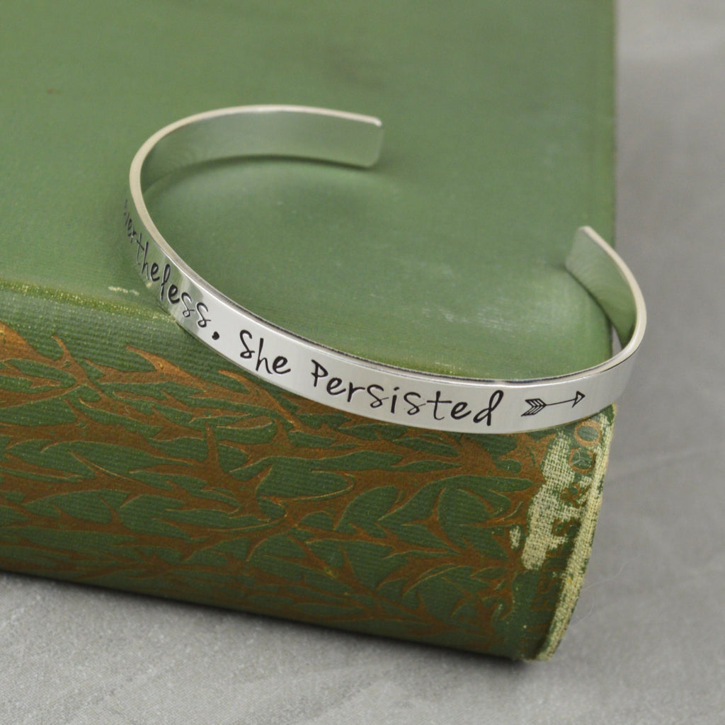 Nevertheless She Persisted Aluminum Brass or Copper Handstamped Cuff Bracelet 