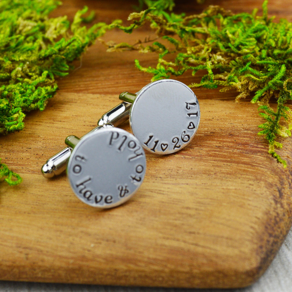 To Have and To Hold Cuff Links with Custom Wedding Date - Hand Stamped Groom Gift - Anniversary