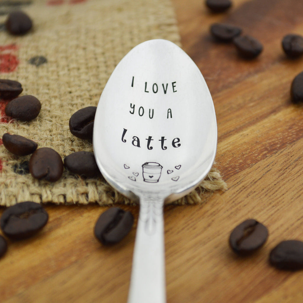 I Love You A Latte Hand Stamped Coffee Spoon 
