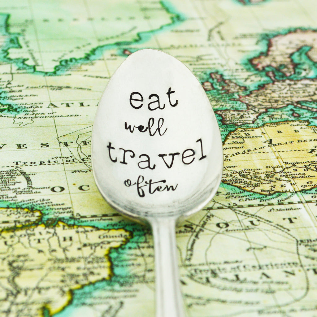 Eat Well Travel Often Hand Stamped Spoon 